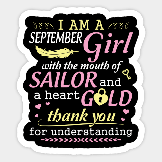 I Am A September Girl With The Mouth Of Sailor And A Heart Of Gold Thank You For Understanding Sticker by bakhanh123